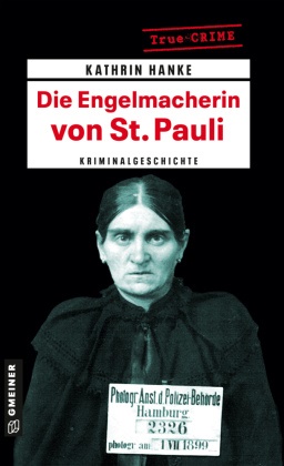 Kathrin Hanke - Die Engelmacherin von St. Pauli - Kriminalgeschichte