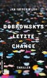 Jan Frederik Loh - Dobrowskys letzte Chance