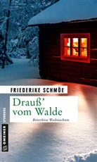 Friederike Schmöe - Drauß' vom Walde
