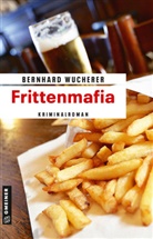 Bernhard Wucherer - Frittenmafia
