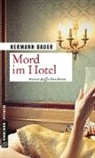 Hermann Bauer - Mord im Hotel