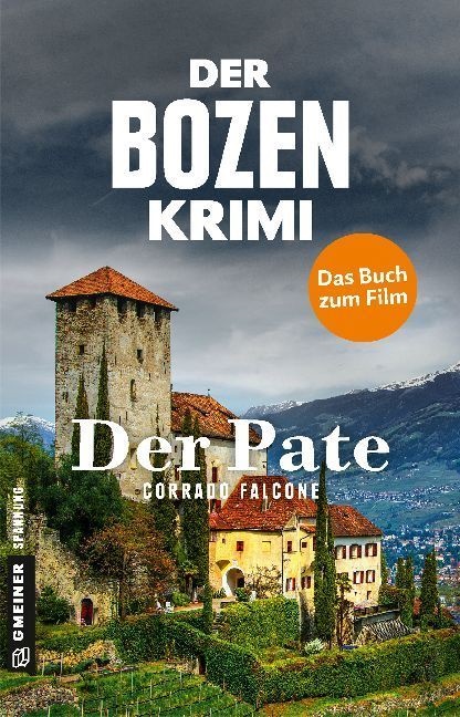 Corrado Falcone - Der Bozen-Krimi - Der Pate - Leichte Beute - Falsches Spiel. Das Buch zum Film