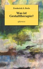 Frederick S Perls, Frederick S. Perls, Erhar Doubrawa, Erhard Doubrawa - Was ist Gestalttherapie?