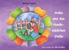 Marlies Theurer, Marlie Theurer, Marlies Theurer - Anika und das Hundemädchen Stella