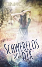 Angelika Lauriel - Schwerelos mit dir
