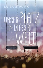 Luisa Strunk - Unser Platz in dieser Welt