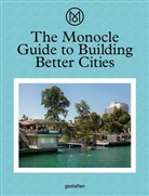 Monocle, Andre Tuck, Andrew Tuck - THE MONOCLE GUIDE TO BUILDING BETTER CIT