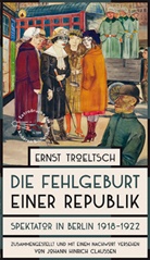 Ernst Troeltsch, Johann Hinrich Claussen, Johan Hinrich Claussen, Johann Hinrich Claussen - Die Fehlgeburt einer Republik