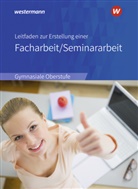 Christia Raps, Christian Raps, Sigrid Raps - Leitfaden zur Erstellung einer Facharbeit / Seminararbeit, Ausgabe 2018