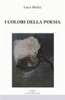 Luca Melzi - I colori della poesia