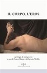 F. Alaimo, A. Melillo - Il corpo, l'eros. Antologia di testi poetici