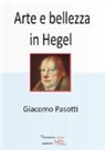 Giacomo Pasotti - Arte e bellezza in Hegel