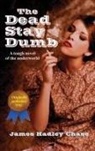 James Hadley Chase - The Dead Stay Dumb