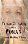 James Hadley Chase - Twelve Chinamen and a Woman