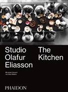 Olafu Eliasson, Olafur Eliasson, Ólafur Eliasson, Asak Iwama, Asako Iwama, Andreas u a Koch... - Olafur Eliasson. The Kitchen - Deutsche Ausgabe