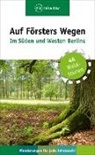 Thorsten Wiehle - Auf Försters Wegen - Im Süden und Westen Berlins