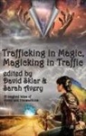 David Sklar - Trafficking in Magic, Magicking in Traffic