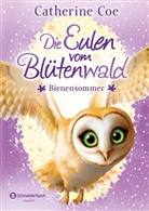 Catherine Coe - Die Eulen vom Blütenwald - Bienensommer