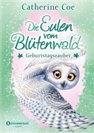 Catherine Coe - Die Eulen vom Blütenwald - Geburtstagszauber