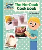 Catriona Clarke, Carol Herring - Reading Planet - The No-Cook Cookbook - Turquoise: Galaxy