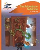 Ian MacDonald, Marilisa Cotroneo - Reading Planet - The Adventure Machine - Orange: Rocket Phonics