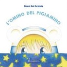 Diana Del Grande - L'omino del pigiamino