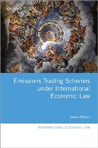 James Munro, James (Associate to the Hon Justice Middlet Munro, James (Associate to The Hon Justice Middleton Munro - Emissions Trading Schemes Under International Economic Law