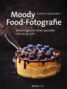 Corinna Gissemann - Moody Food- und Stilllife