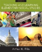 Arthur Ellis, Arthur K Ellis, Arthur K. Ellis - Teaching and Learning Elementary Social Studies