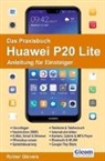 Rainer Gievers - Das Praxisbuch Huawei P20 Lite - Anleitung für Einsteiger