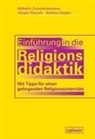 Jürge Rausch, Jürgen Rausch, Wilhel Schwendemann, Wilhelm Schwendemann, Andr Ziegler, Andrea Ziegler - Einführung in die Religionsdidaktik