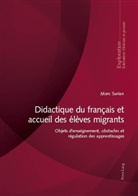 Marc Surian, Georges Felouzis, Rita Hofstetter, Nicole Rege Colet, Bernard Schneuwly, Bernard Wentzel - Didactique du français et accueil des élèves migrants