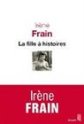 Irène Frain, Irène (1950-....) Frain, Frain Irene, Irène Frain Le Pohon, Irène Frain - La fille à histoires