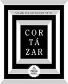 Julio Cortazar, Julio Cortázar - Que cada cosa cruel sea tu que vuelves; May You Return to My Life