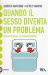 Giorgio Nardone, Matteo Rampin - Quando il sesso diventa un problema. Terapia strategica dei problemi sessuali