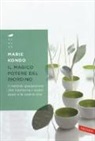 Marie Kondo - Il magico potere del riordino. Il metodo giapponese che trasforma i vostri spazi e la vostra vita