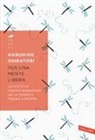 Haruhiko Shiratori - Per una mente libera. Lezioni di un maestro giapponese per un pensiero limpido e potente