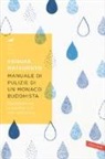 Keisuke Matsumoto - Manuale di pulizie di un monaco buddhista. Spazziamo via la polvere e le nubi dell'anima