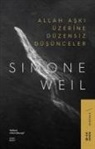 Simone Weil - Allah Aski Üzerine Düzensiz Düsünceler