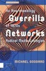 Dr. Michael Goddard, Michael Goddard, Michael (University of Westminster UK) Goddard - Guerrilla Networks