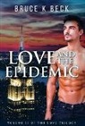 Bruce K Beck - Love and the Epidemic