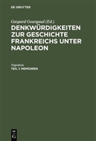 Napoleon, Napoleon, Gaspar Gourgaud, Gaspard Gourgaud - Denkwürdigkeiten zur Geschichte Frankreichs unter Napoleon - Teil 1: Memoiren