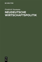 Friedrich Naumann - Neudeutsche Wirtschaftspolitik