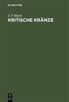 J. F. Meyer, Johann Friedrich Meyer - Kritische Kränze