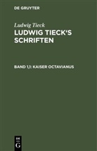 Ludwig Tieck, Ludwig Tieck - Ludwig Tieck's Schriften - 1.1: Kaiser Octavianus