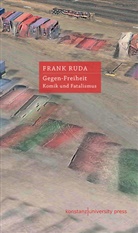 Frank Ruda, Frank Ruda, Frank (Dr.) Ruda - Gegen-Freiheit