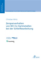 Christian Wirtz - Zerspanverhalten von WC-Co Hartmetallen bei der Schleifbearbeitung