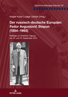 Holger Kusse, Ludger Udolph - Der russisch-deutsche Europäer: Fedor Avgustovic Stepun (1884-1965)