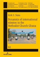 Kirk Sims, Martha Frederiks - Dynamics of international mission in the Methodist Church Ghana