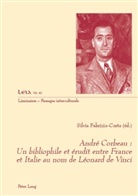 Silvi Fabrizio-Costa, Silvia Fabrizio-Costa - André  Corbeau : un bibliophile et érudit entre France et Italie au nom de Léonard de Vinci